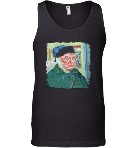 Donald Van Gogh Trump Shirt Self Portrait With Bandaged Ear Tank Top
