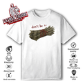 Don039T Be A Bundle Of Twigs T Shirt