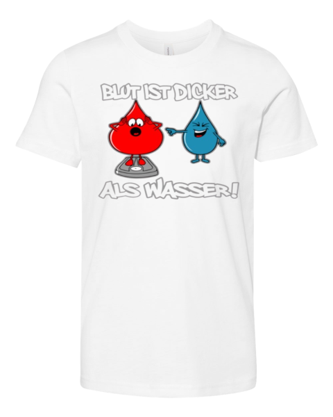 Blut Ist Dicker Als Wasser Premium Youth T Shirt