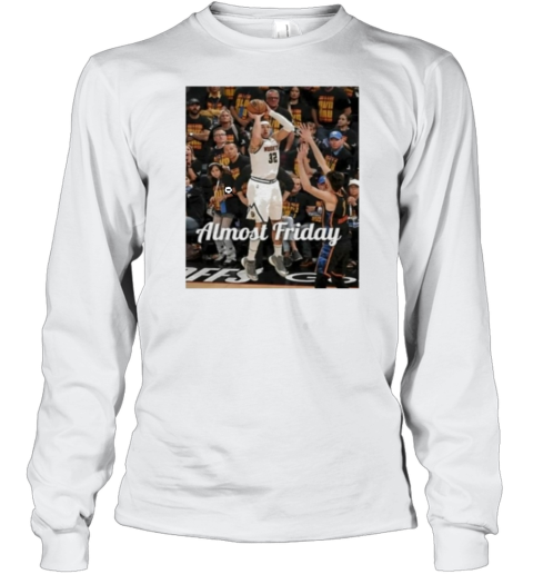 Aaron Gordon Almost Friday Gordon Game Winner Long Sleeve T Shirt