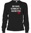 Bei Papa Schmeckt039S Am Besten Garantiert Long Sleeve T Shirt