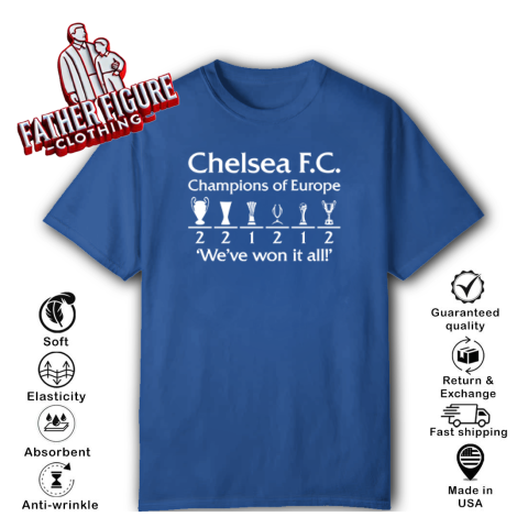 Chelsea Fc Champions Of Europe We039Ve Won It All T Shirt