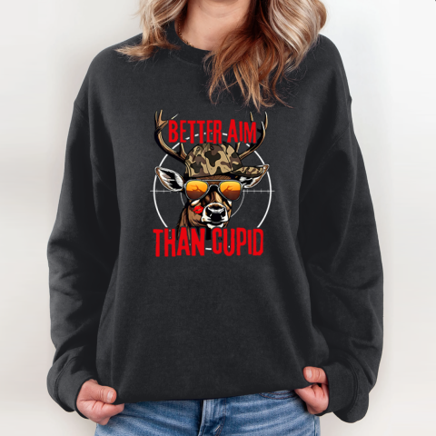 Better Aim Than Cupid Hunting Valentine039S Day Sweatshirt