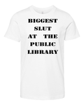 Biggest Slut At The Public Library Premium Youth T Shirt