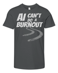 Ai Can039T Do A Burnout Premium Youth T Shirt
