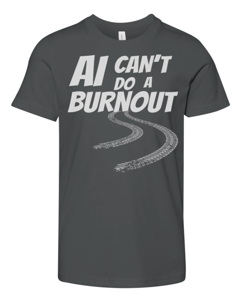 Ai Can039T Do A Burnout Premium Youth T Shirt