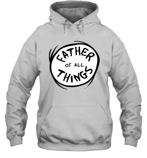 Dr Seuss Father Of All Things Hoodie