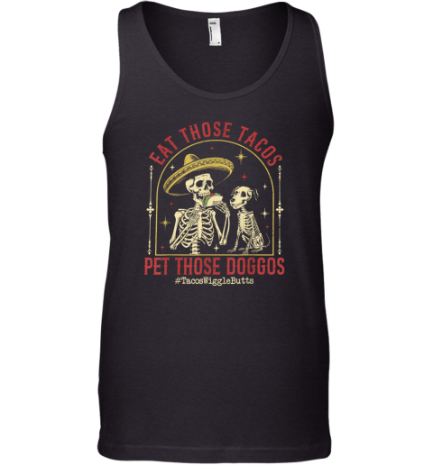 Eat Those Tacos Pet Those Doggos Tank Top