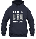 Donald Trump Lock Him Up Hoodie