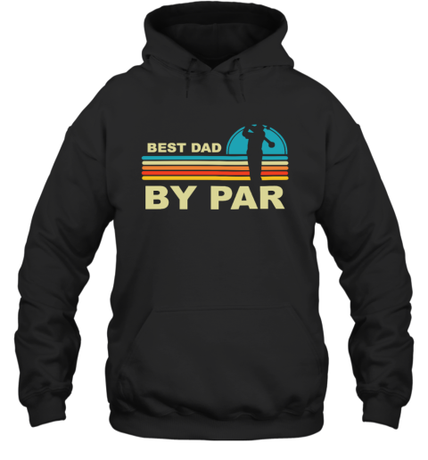 Best Dad By Par Golf Hoodie