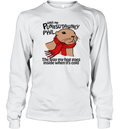 Call Me Punxsutawney Phil The Way My Hog Goes Inside When It039S Cold Long Sleeve T Shirt