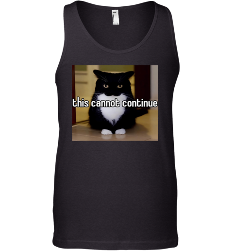 Cat This Cannot Continue Tank Top