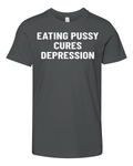 Eating Pussy Cures Depression Premium Youth T Shirt