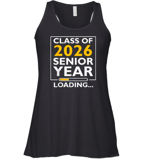 Class Of 2026 Senior Year Loading Racerback Tank