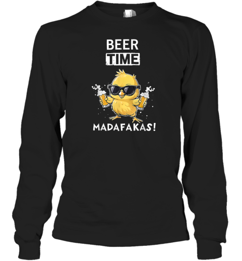 Beer Time Madafakas Long Sleeve T Shirt
