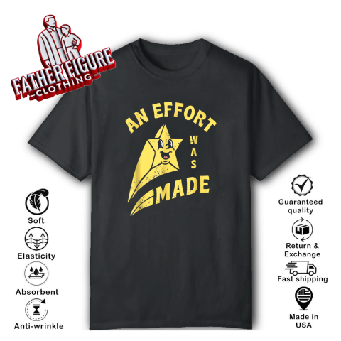 An Effort Was Made T Shirt