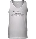 Eat My Ass Eat Me Eat My Finger Tank Top
