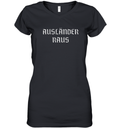 Auslnder Raus Glad Women039S V Neck T Shirt