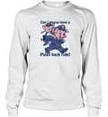 Can I Please Have A Piggy Back Ride Long Sleeve T Shirt