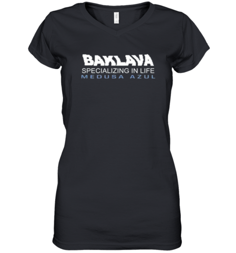 Action Bronson Baklava Specializing In Life Medusa Azul Women039S V Neck T Shirt