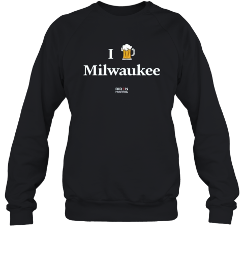 Biden Harris I Beer Milwaukee Sweatshirt
