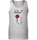 Cat Is He Dead Yet Tank Top