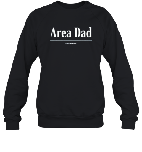 Area Dad Headline Sweatshirt