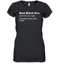 Bad Bitch Era Women039S V Neck T Shirt