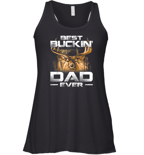 Best Buckin039 Dad Ever Tee Deer Hunting Bucking Father Racerback Tank