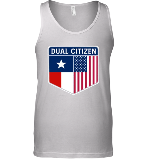Dual Citizen Of The Usa And Texas Tank Top