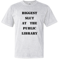 Biggest Slut At The Public Library Dyed Heavyweight T Shirt