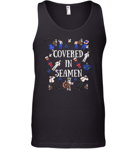 Covered In Seamen Tank Top