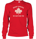 Dear Canada We Hate Him Too Anti Trump Political Protest Long Sleeve T Shirt