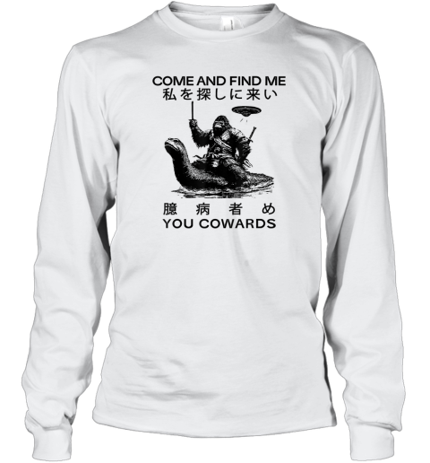 Come And Find Me You Cowards Japanese Funny Cryptid Long Sleeve T Shirt