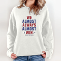 Buffalo Bills We Almost Always Almost Win Sweatshirt