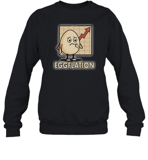 Eggflation Egg Inflation Sweatshirt
