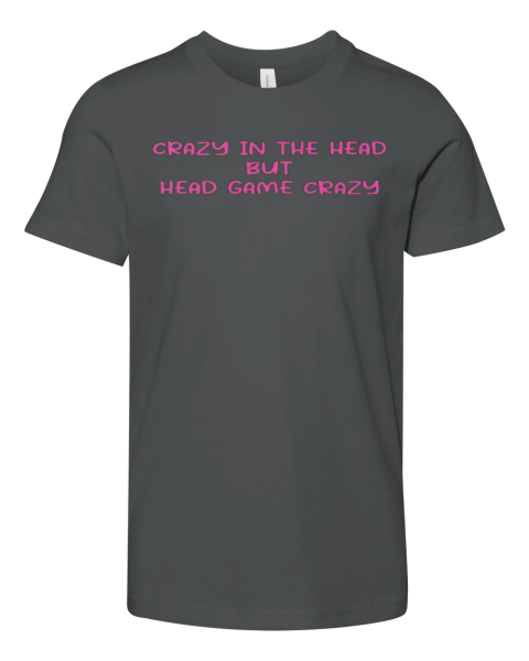 Crazy In The Head But Head Game Crazy Premium Youth T Shirt