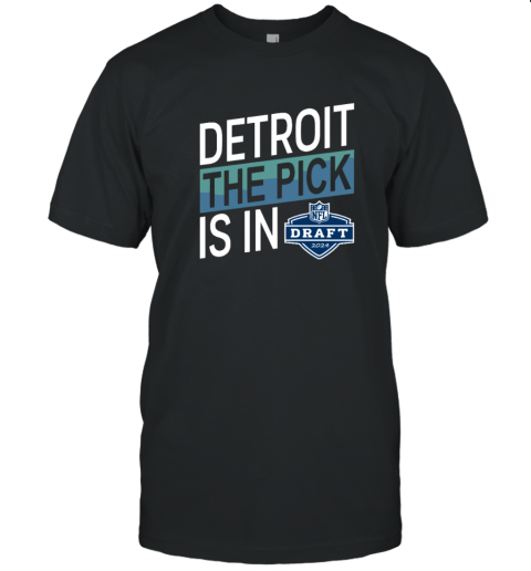 Detroit The Pick Is In 2024 Nfl Draft T Shirt