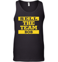 Bob Nutting Bob Sell The Team Tank Top