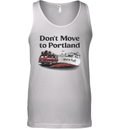 Don039T Move To Portland We039Re Full Tank Top