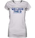 Detroit Basketball Detroit We Love The D Playoffs 2025 Women039S V Neck T Shirt