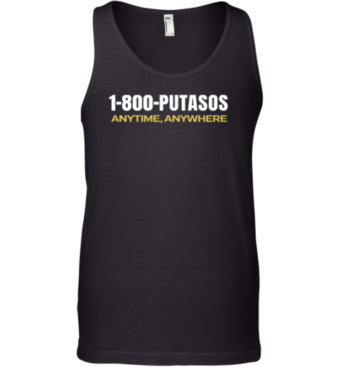 1 800 Putasos Anytime Anywhere Tank Top