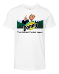 Donny The Quicker Fucker Upper Anti Trump Premium Youth T Shirt
