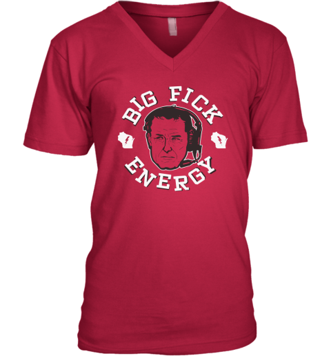 Big Fick Energy V Neck T Shirt