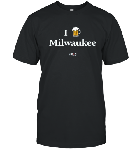 Biden Harris I Beer Milwaukee T Shirt