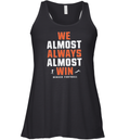 Denver Broncos We Almost Always Almost Win Racerback Tank
