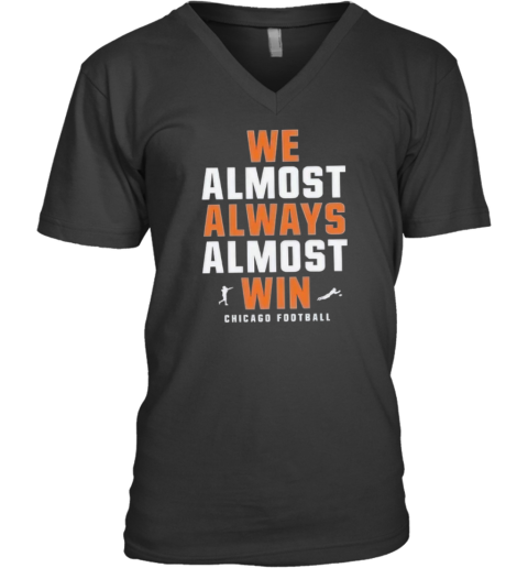 Chicago Bears We Almost Always Almost Win V Neck T Shirt
