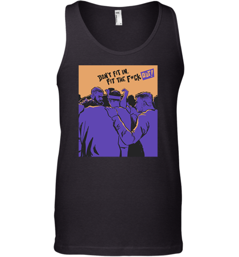 Don039T Fit In Fit The Fuck Out Tank Top