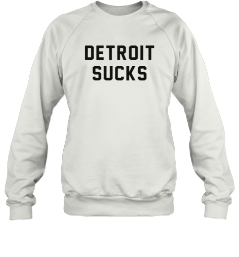 Almost Famous Detroit Sucks Sweatshirt