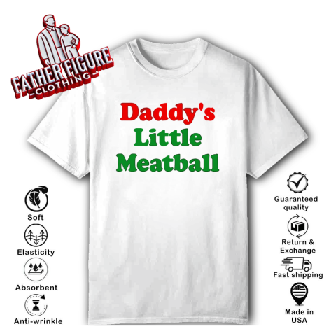 Daddy039S Little Meatball T Shirt